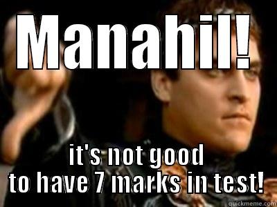 MANAHIL! IT'S NOT GOOD TO HAVE 7 MARKS IN TEST! Downvoting Roman