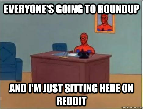 Everyone's going to roundup And i'm just sitting here on Reddit  Spiderman Desk