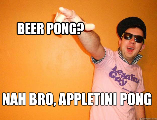 Beer Pong? Nah bro, Appletini Pong  