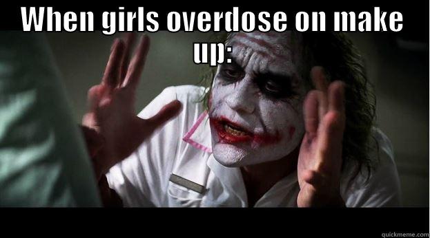 WHEN GIRLS OVERDOSE ON MAKE UP:  Joker Mind Loss