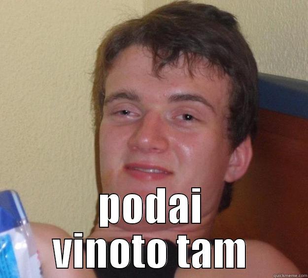  PODAI VINOTO TAM 10 Guy