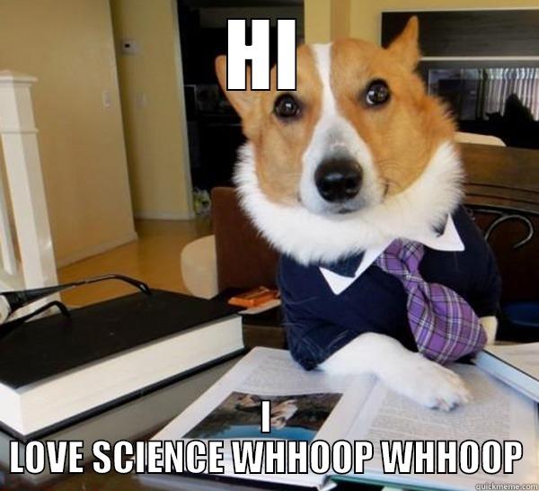 HI I LOVE SCIENCE WHHOOP WHHOOP Lawyer Dog