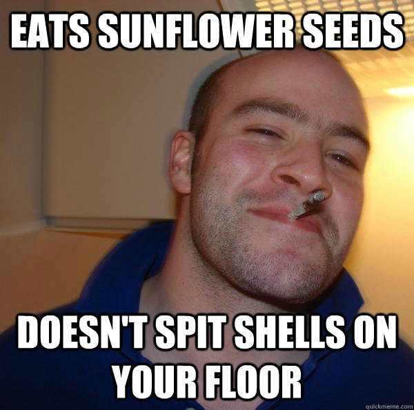 Eats sunflower seeds Doesn't spit shells on your floor - Eats sunflower seeds Doesn't spit shells on your floor  Misc