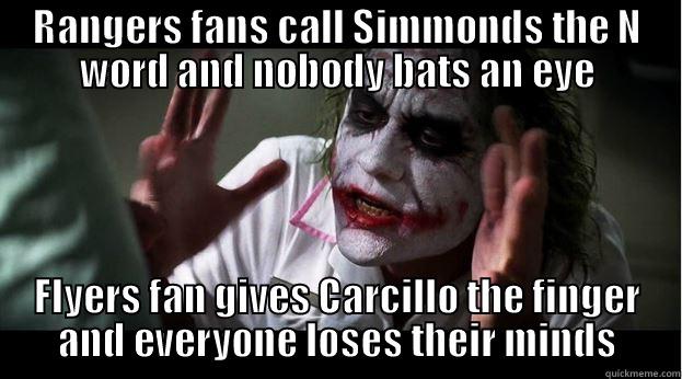 RANGERS FANS CALL SIMMONDS THE N WORD AND NOBODY BATS AN EYE FLYERS FAN GIVES CARCILLO THE FINGER AND EVERYONE LOSES THEIR MINDS Joker Mind Loss