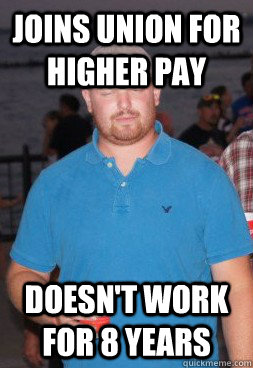 Joins Union for Higher Pay Doesn't Work for 8 Years  