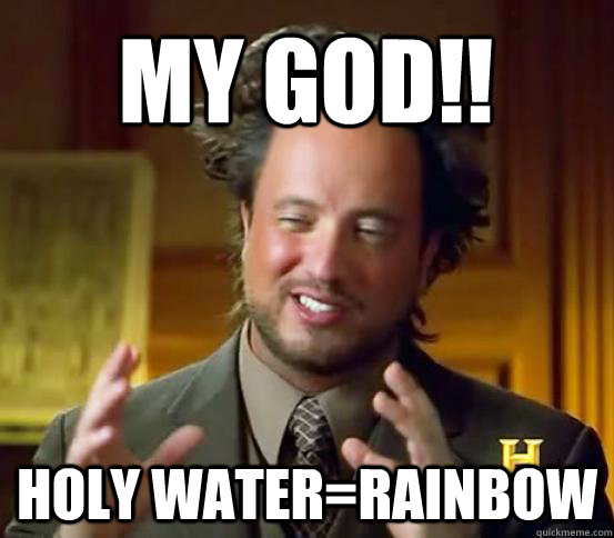 My god!! holy water=rainbow  Terraria Meme