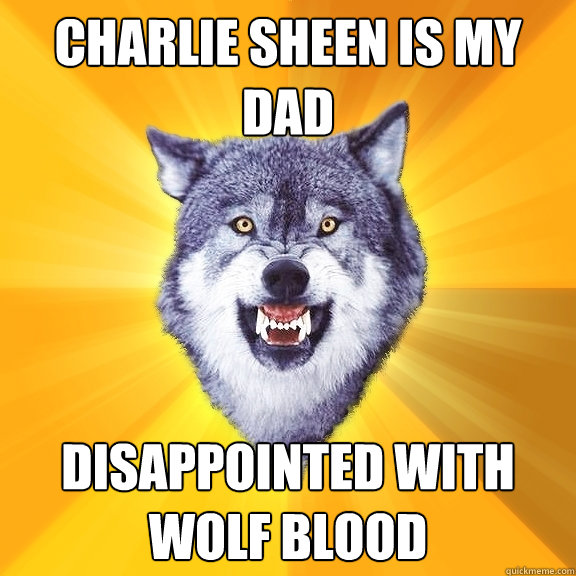 charlie-sheen-is-my-dad-disappointed-with-wolf-blood-courage-wolf