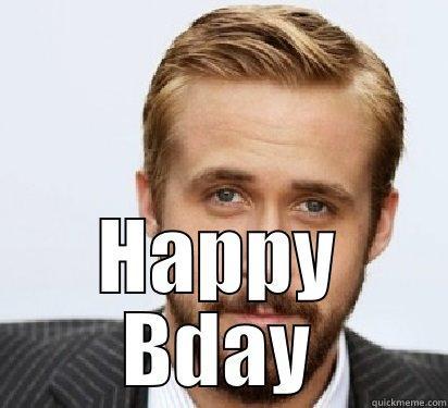  HAPPY BDAY Good Guy Ryan Gosling