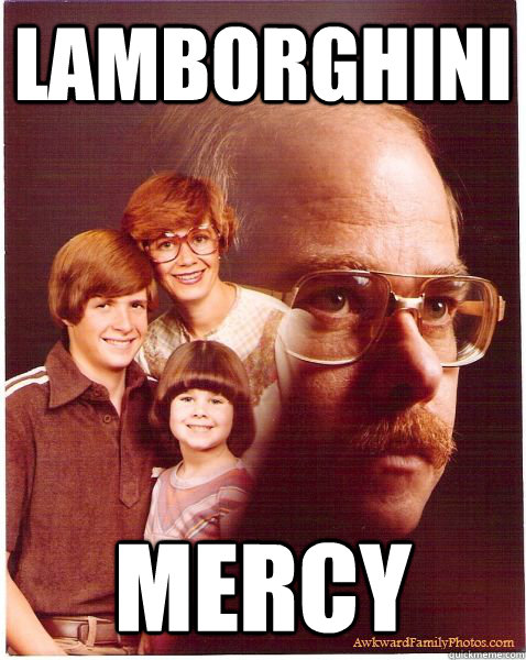 Lamborghini Mercy - Lamborghini Mercy  Vengeance Dad