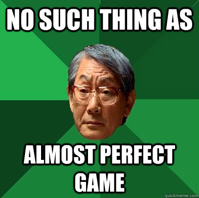 No such thing as Almost perfect game  High Expectations Asian Father