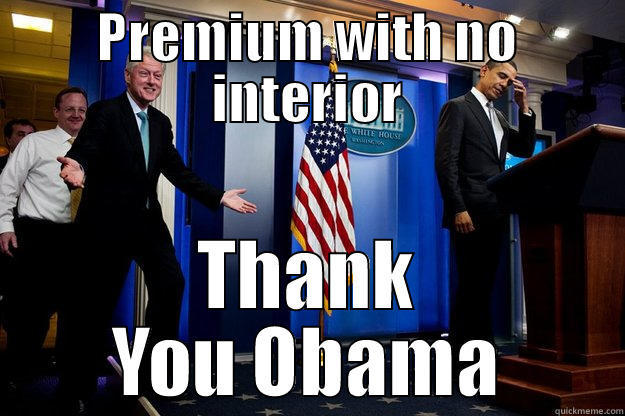 PREMIUM WITH NO INTERIOR THANK YOU OBAMA Inappropriate Timing Bill Clinton