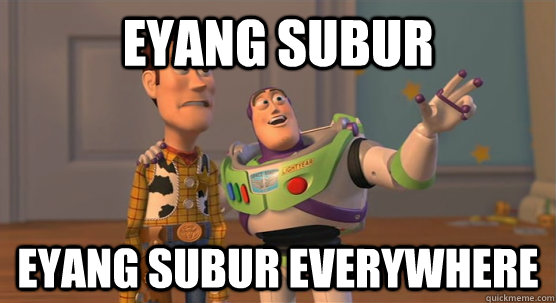 eyang subur eyang subur everywhere  Toy Story Everywhere