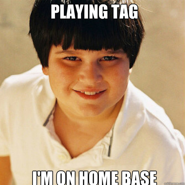 Playing tag I'm on home base - Playing tag I'm on home base  Annoying Childhood Friend Square