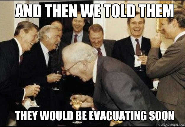 AND THEN WE TOLD Them They would be evacuating soon - AND THEN WE TOLD Them They would be evacuating soon  Misc