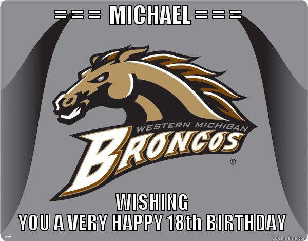              = = =  MICHAEL = = =                 WISHING YOU A VERY HAPPY 18TH BIRTHDAY Misc