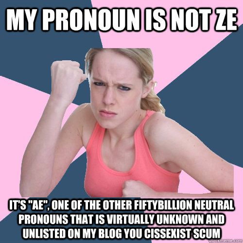 MY PRONOUN IS NOT ZE IT'S 