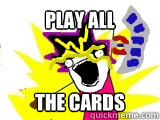 Play ALL THE CARDS  Yugioh