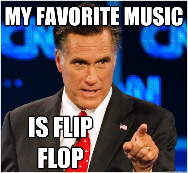 My Favorite Music is Flip Flop   Badass Mitt Romney