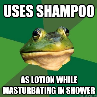 uses shampoo as lotion while masturbating in shower - uses shampoo as lotion while masturbating in shower  Foul Bachelor Frog