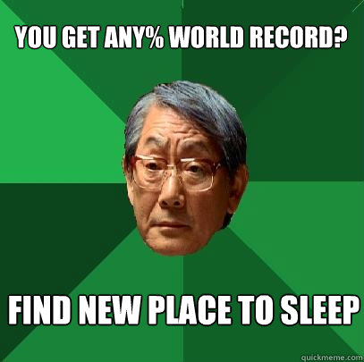 YOU GET ANY% WORLD RECORD? FIND NEW PLACE TO SLEEP  High Expectations Asian Father