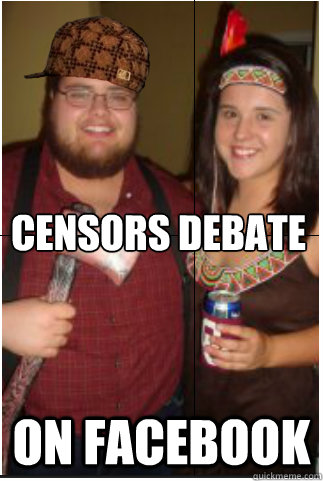 censors debate on facebook - censors debate on facebook  Scumbag Ramsey