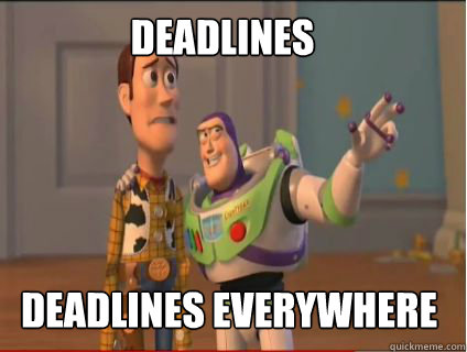 deadlines Deadlines Everywhere  - deadlines Deadlines Everywhere   woody and buzz