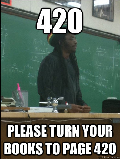 420 please turn your books to page 420  Rasta Science Teacher