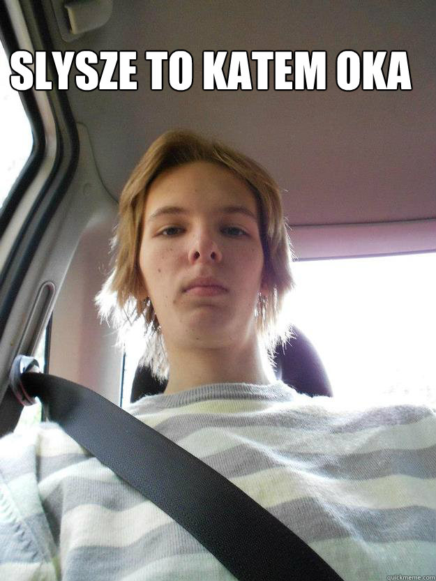 Slysze to katem oka  Marcin