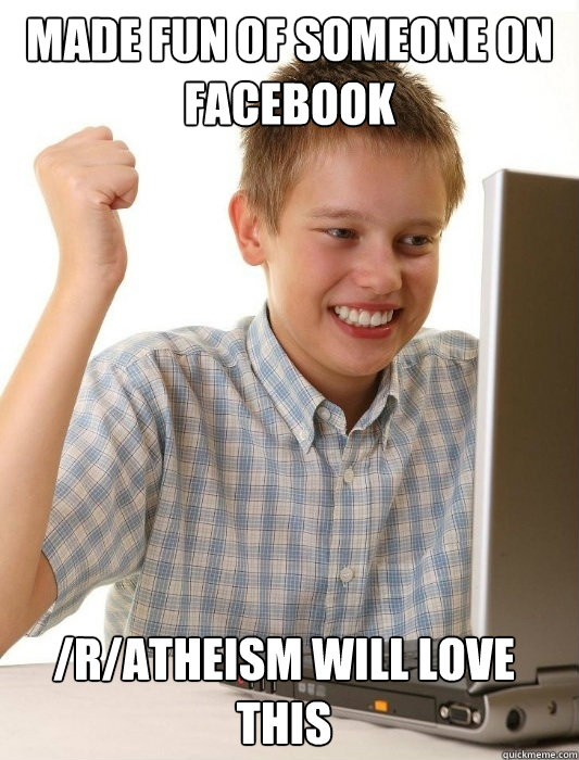 made-fun-of-someone-on-facebook-r-atheism-will-love-this-caption-3