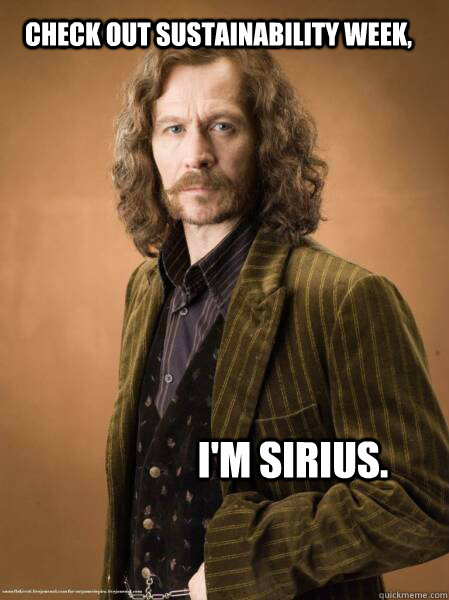 Check out sustainability week, I'm Sirius.  Im Sirius