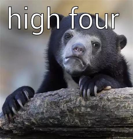 HIGH FOUR  Confession Bear