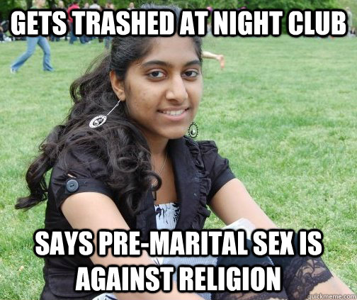 gets trashed at night club says pre-marital sex is against religion  scary indian