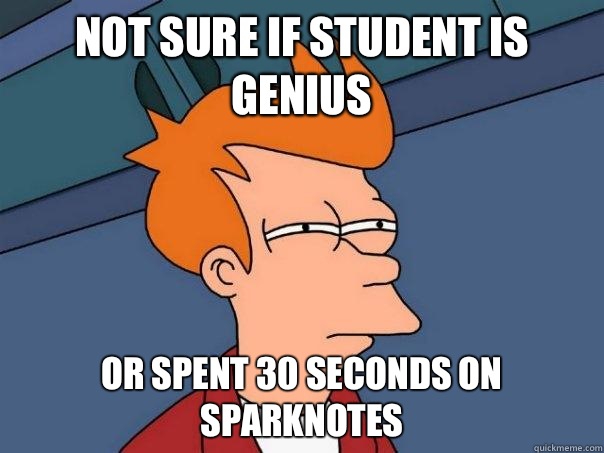 Not sure if student is genius or spent 30 seconds on SparkNotes  Futurama Fry