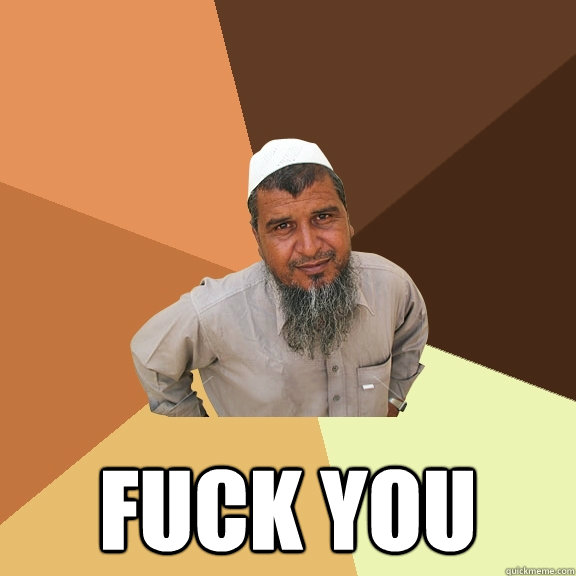  fuck you  Ordinary Muslim Man