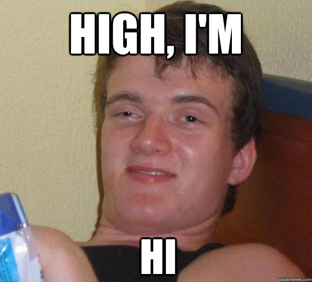 High, I'm Hi - High, I'm Hi  The High Guy