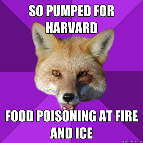 So pumped for Harvard Food poisoning at Fire and Ice  Forensics Fox