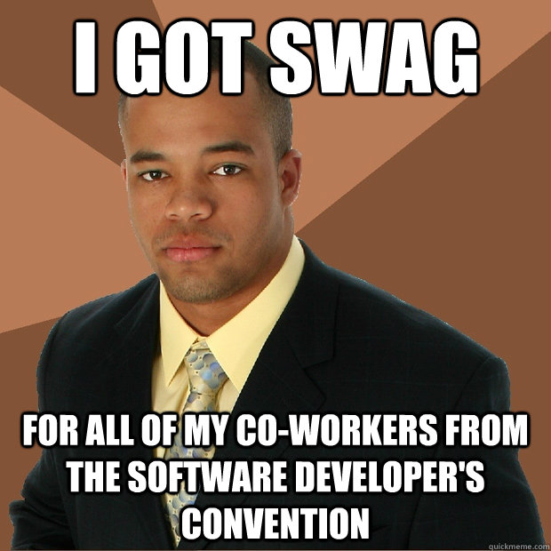 i got swag for all of my co-workers from the software developer's convention - i got swag for all of my co-workers from the software developer's convention  Successful Black Man