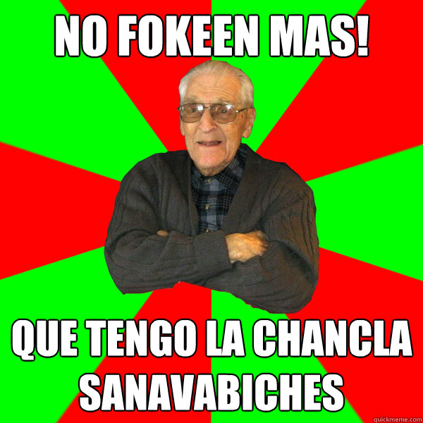 No fokeen mas! que tengo la chancla sanavabiches  Bachelor Grandpa