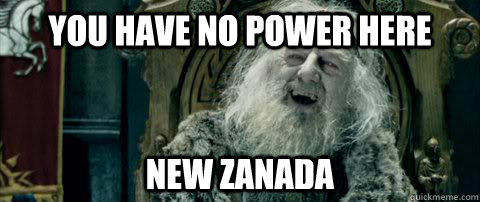 You have no power here New zanada - You have no power here New zanada  Laughing Theodin