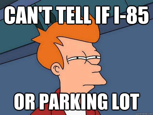 Can't tell if I-85 or parking lot  Futurama Fry