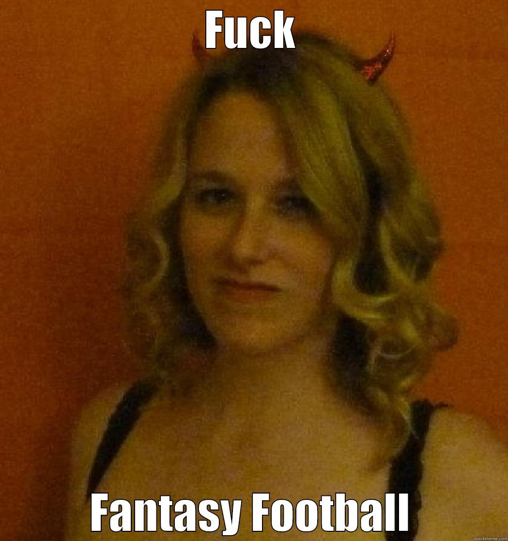 FUCK FANTASY FOOTBALL Misc