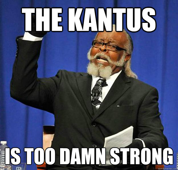 The Kantus Is too damn strong - The Kantus Is too damn strong  Jimmy McMillan