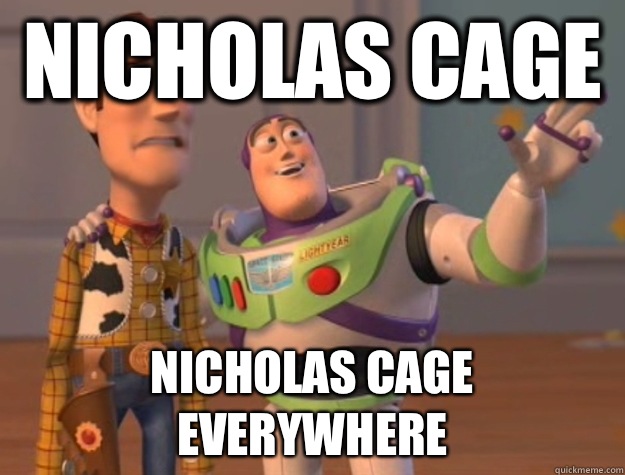 Nicholas Cage Nicholas Cage everywhere  Buzz Lightyear