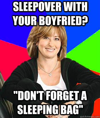 Sleepover with your boyfried? 