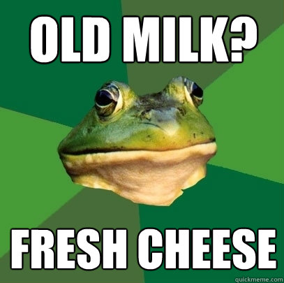 Old milk? Fresh Cheese - Old milk? Fresh Cheese  Foul Bachelor Frog