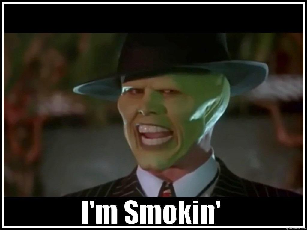 The Mask Is Smoking -  I'M SMOKIN' Misc