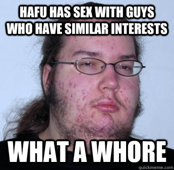 Hafu has sex with guys who have similar interests what a whore  