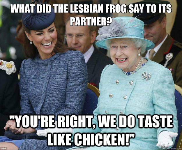 What did the lesbian frog say to its partner? 