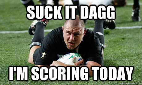 suck it dagg i'm scoring today  