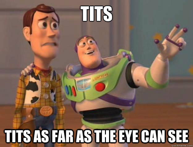 Tits Tits as far as the eye can see  Toy Story